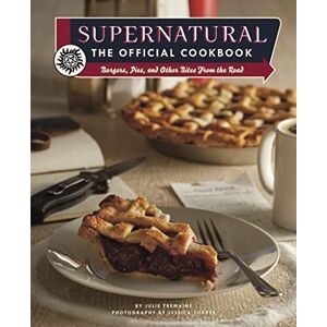 Julia Tremaine Supernatural: The Official Cookbook Julia Tremaine Supernatural: The Official Cookbook
