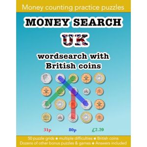 Morgan, Christopher D Money search UK wordsearch with British coins: Education resources by Bounce Learning Kids (Money Search coin counting puzzles) Morgan, Christopher D Money search UK wordsearch with British coins: Education resources by Bounce Learning Kids (Money Search coin counting puzzles)