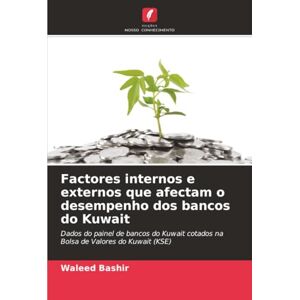 Bashir, Waleed Factores internos e externos que afectam o desempenho dos bancos do Kuwait: Dados do painel de bancos do Kuwait cotados na Bolsa de Valores do Kuwait (KSE) Bashir, Waleed Factores internos e externos que afectam o desempenho dos bancos do Kuwait: Dados do painel de bancos do Kuwait cotados na Bolsa de Valores do Kuwait (KSE)