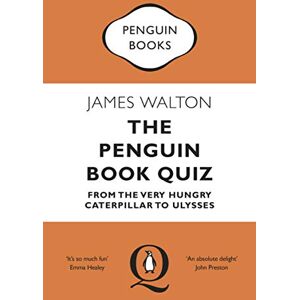 Walton, James The Penguin Book Quiz: From The Very Hungry Caterpillar to Ulysses – The Perfect Gift for Book Lovers! Walton, James The Penguin Book Quiz: From The Very Hungry Caterpillar to Ulysses – The Perfect Gift for Book Lovers!