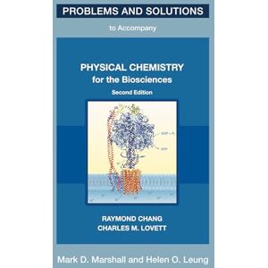 Marshall Problems and Solutions to Accompany Chang and Lovett's Physical Chemistry for the Biosciences, Second Edition Marshall Problems and Solutions to Accompany Chang and Lovett's Physical Chemistry for the Biosciences, Second Edition