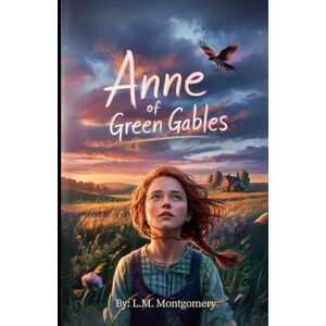 Montgomery, L. M. Anne of Green Gables: Classic Children’s Literature Novel Coming-of-Age Story, Canadian Fiction, Family Favorite, School Reading, Vintage Edition, Beginner Readers Montgomery, L. M. Anne of Green Gables: Classic Children’s Literature Novel Coming-of-Age Story, Canadian Fiction, Family Favorite, School Reading, Vintage Edition, Beginner Readers