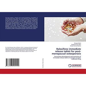 Barik, Binapani Raloxifene immediate release tablet for post-menopausal osteoporosis: Formulation development and evaluation of immediate release tablet of estrogen receptor modulator drug Barik, Binapani Raloxifene immediate release tablet for post-menopausal osteoporosis: Formulation development and evaluation of immediate release tablet of estrogen receptor modulator drug