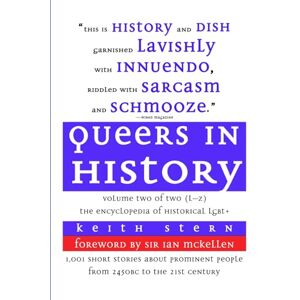 Stern, Keith Queers in History Volume Two of Two (L–Z): The Encyclopedia of Historical LGBT+ (Queers in History: The Encyclopedia of LGBT+ on Kindle) Stern, Keith Queers in History Volume Two of Two (L–Z): The Encyclopedia of Historical LGBT+ (Queers in History: The Encyclopedia of LGBT+ on Kindle)