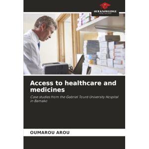 AROU, Oumarou Access to healthcare and medicines: Case studies from the Gabriel Touré University Hospital in Bamako AROU, Oumarou Access to healthcare and medicines: Case studies from the Gabriel Touré University Hospital in Bamako