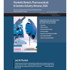 Plunkett Research, Ltd. Plunkett's Biotech, Pharmaceuticals & Genetics Industry Almanac 2026: Biotech, Pharmaceuticals & Genetics Industry Market Research, Statistics, Trends and Leading Companies Plunkett Research, Ltd. Plunkett's Biotech, Pharmaceuticals & Genetics Industry Almanac 2026: Biotech, Pharmaceuticals & Genetics Industry Market Research, Statistics, Trends and Leading Companies