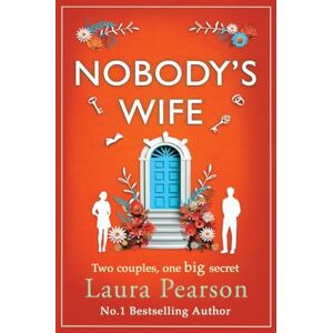 Pearson, Laura Nobody's Wife: A heartbreaking, beautifully-told story of family and betrayal from NUMBER ONE BESTSELLER Laura Pearson Pearson, Laura Nobody's Wife: A heartbreaking, beautifully-told story of family and betrayal from NUMBER ONE BESTSELLER Laura Pearson
