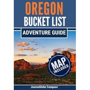 Compass, JournoGlobe Oregon Bucket List Adventure Guide: 101 Must-See Places and Unforgettable Experiences Across the Beaver State Compass, JournoGlobe Oregon Bucket List Adventure Guide: 101 Must-See Places and Unforgettable Experiences Across the Beaver State