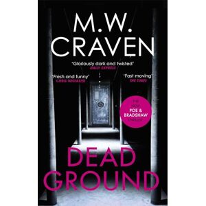 Craven, M. W. Dead Ground: The Sunday Times bestselling thriller (Washington Poe) Craven, M. W. Dead Ground: The Sunday Times bestselling thriller (Washington Poe)