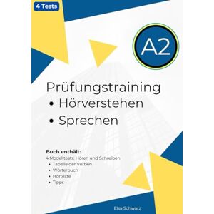 Elsa Prüfungstest Deutsch-Test für Zuwanderer А2 Hörverstehen und Sprechen: 4 Modelltests Hörverstehen und Sprechen + Hörtexte + Tabelle der Verben + Wörterbuch Elsa Prüfungstest Deutsch-Test für Zuwanderer А2 Hörverstehen und Sprechen: 4 Modelltests Hörverstehen und Sprechen + Hörtexte + Tabelle der Verben + Wörterbuch