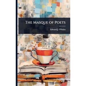 O'Brien, Edward J The Masque of Poets O'Brien, Edward J The Masque of Poets