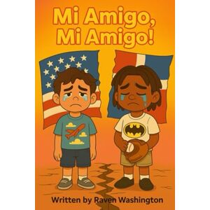 Washington, Raven Mi Amigo, Mi Amigo! (A Series of Uncomfortable Conversations) Washington, Raven Mi Amigo, Mi Amigo! (A Series of Uncomfortable Conversations)