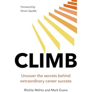 Mehta, Ritchie Climb: Uncover the secrets behind extraordinary career success Mehta, Ritchie Climb: Uncover the secrets behind extraordinary career success