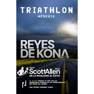 Hernández Alonso, Juan Antonio REYES DE KONA: Triathlon Némesis (TRIATHLON NEMESIS) Hernández Alonso, Juan Antonio REYES DE KONA: Triathlon Némesis (TRIATHLON NEMESIS)
