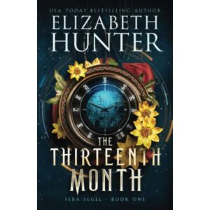 Hunter, Elizabeth The Thirteenth Month: A Time Travel Fantasy: 1 (Seba Segel Series) Hunter, Elizabeth The Thirteenth Month: A Time Travel Fantasy: 1 (Seba Segel Series)