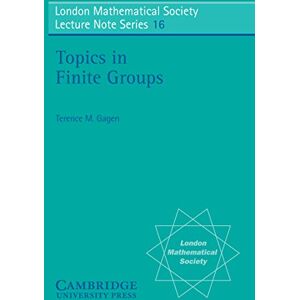 Cambridge University Press Topics in Finite Groups (London Mathematical Society Lecture Note Series Book 16) Cambridge University Press Topics in Finite Groups (London Mathematical Society Lecture Note Series Book 16)
