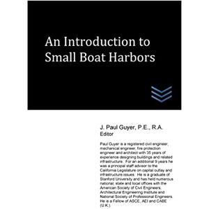 Guyer, J. Paul An Introduction to Small Boat Harbors Guyer, J. Paul An Introduction to Small Boat Harbors
