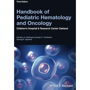 Hastings, Caroline A. Handbook of Pediatric Hematology and Oncology: Children's Hospital and Research Center Oakland Hastings, Caroline A. Handbook of Pediatric Hematology and Oncology: Children's Hospital and Research Center Oakland