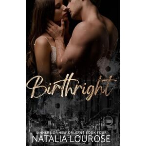 Lourose, Natalia Birthright (Sinners of New Orleans) Lourose, Natalia Birthright (Sinners of New Orleans)