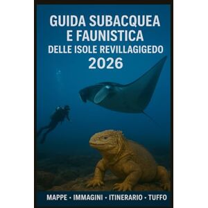 OCAMPO, JOYA GUIDA SUBACQUEA E FAUNISTICA DELLE ISOLE REVILLAGIGEDO 2026: Scopri la gemma nascosta del Messico, le immersioni, gli emozionanti incontri con la ... e un paradiso incontaminato ed ecologico. OCAMPO, JOYA GUIDA SUBACQUEA E FAUNISTICA DELLE ISOLE REVILLAGIGEDO 2026: Scopri la gemma nascosta del Messico, le immersioni, gli emozionanti incontri con la ... e un paradiso incontaminato ed ecologico.
