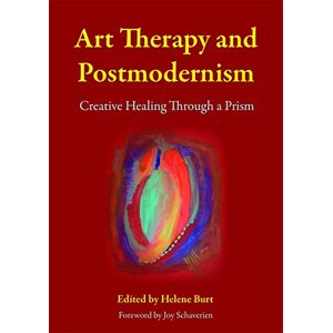 Creative Labs Art Therapy and Postmodernism: Creative Healing Through a Prism Creative Labs Art Therapy and Postmodernism: Creative Healing Through a Prism