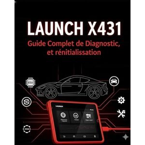 Motorstate, Aleksey LAUNCH X431: Guide complet de diagnostic, de codage et de réinitialisation: Prend en charge toutes les fonctions: Smart Diagnose, Service Reset, ECU Coding et bien plus encore Motorstate, Aleksey LAUNCH X431: Guide complet de diagnostic, de codage et de réinitialisation: Prend en charge toutes les fonctions: Smart Diagnose, Service Reset, ECU Coding et bien plus encore