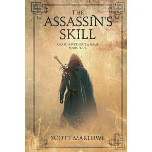 Scott The Assassin's Skill: Assassin Without a Name Book Four Scott The Assassin's Skill: Assassin Without a Name Book Four