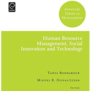 Emerald Group Publishing Limited Human Resource Management, Social Innovation and Technology (Advanced Series in Management Book 14) Emerald Group Publishing Limited Human Resource Management, Social Innovation and Technology (Advanced Series in Management Book 14)