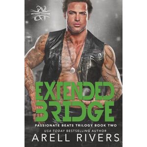 Rivers, Arell Extended Bridge: Passionate Beats, book 2 Rivers, Arell Extended Bridge: Passionate Beats, book 2