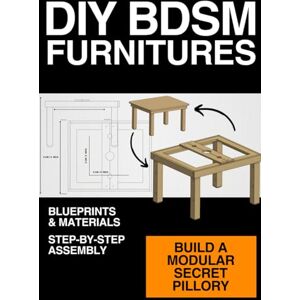 BDSM, LIORN DIY BDSM Furniture – Hidden Pillory Table Blueprint: Build a Discreet Pillory Table at Home (DIY BDSM FURNITURES) BDSM, LIORN DIY BDSM Furniture – Hidden Pillory Table Blueprint: Build a Discreet Pillory Table at Home (DIY BDSM FURNITURES)