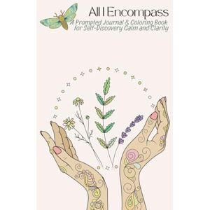 Bookery Shoppe, Tiny All I Encompass: A Prompted Journal & Coloring Book for Self-Discovery, Calm, and Clarity Bookery Shoppe, Tiny All I Encompass: A Prompted Journal & Coloring Book for Self-Discovery, Calm, and Clarity