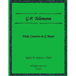 Telemann, Georg Philipp G.P. Telemann Concerto in G Major: For Viola and Piano Telemann, Georg Philipp G.P. Telemann Concerto in G Major: For Viola and Piano