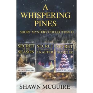McGuire, Shawn A Whispering Pines Short Mysteries Collection #1 McGuire, Shawn A Whispering Pines Short Mysteries Collection #1