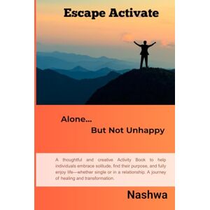 Select one, Nashwa Thomas-Reid Escape Activated: Alone But Not Unhappy: A thoughtful and creative guide to help individuals embrace solitude, find their purpose, and fully enjoy ... A journey of healing and transformation. Select one, Nashwa Thomas-Reid Escape Activated: Alone But Not Unhappy: A thoughtful and creative guide to help individuals embrace solitude, find their purpose, and fully enjoy ... A journey of healing and transformation.