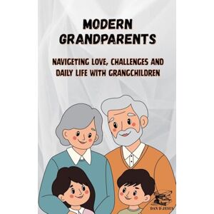 D`jesus, Dan MODERN GRANDPARENTS Navigating Love, Challenges and Daily Life with Grandchildren D`jesus, Dan MODERN GRANDPARENTS Navigating Love, Challenges and Daily Life with Grandchildren