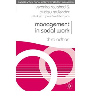 Coulshed, Veronica Management in Social Work (British Association of Social Workers (BASW) Practical Social Work) (Practical Social Work Series) Coulshed, Veronica Management in Social Work (British Association of Social Workers (BASW) Practical Social Work) (Practical Social Work Series)