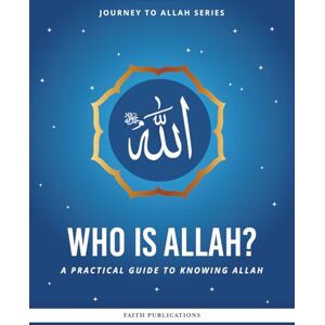 Eesa, Umm Who is Allah?: A Practical Guide to Knowing Allah: 2 (Journey to Allah Series) Eesa, Umm Who is Allah?: A Practical Guide to Knowing Allah: 2 (Journey to Allah Series)