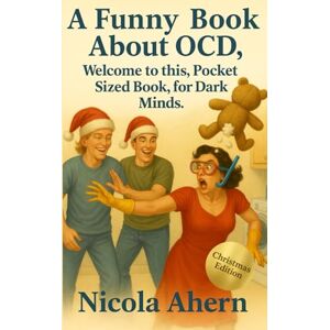 Ahern, Nicola A Funny Book About OCD.: Welcome to this, Pocket-Sized Book, for Dark Minds. Ahern, Nicola A Funny Book About OCD.: Welcome to this, Pocket-Sized Book, for Dark Minds.