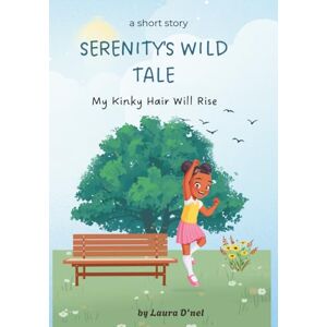D'Nel, Laura Serenity's Wild Tale: My Kinky Hair Will Rise D'Nel, Laura Serenity's Wild Tale: My Kinky Hair Will Rise