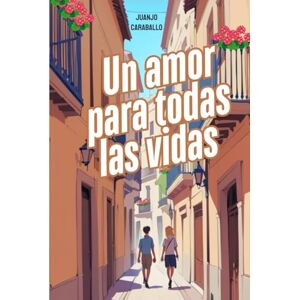 Caraballo, Juanjo Un Amor para Todas las Vidas: La novela romántica LGBTQ+ que te emocionará y con la que evocarás tu primer gran AMOR juvenil. (Romance gay) (Una historia de amor en cada ciudad) Caraballo, Juanjo Un Amor para Todas las Vidas: La novela romántica LGBTQ+ que te emocionará y con la que evocarás tu primer gran AMOR juvenil. (Romance gay) (Una historia de amor en cada ciudad)