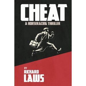 Laws, Richard Cheat: A British Horseracing Mystery Thriller Laws, Richard Cheat: A British Horseracing Mystery Thriller