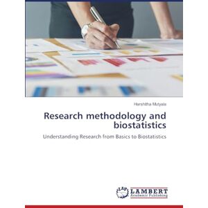 Mutyala, Harshitha Research methodology and biostatistics: Understanding Research from Basics to Biostatistics Mutyala, Harshitha Research methodology and biostatistics: Understanding Research from Basics to Biostatistics