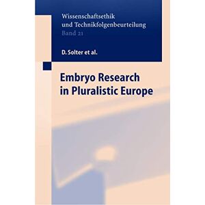 Springer Embryo Research in Pluralistic Europe Springer Embryo Research in Pluralistic Europe