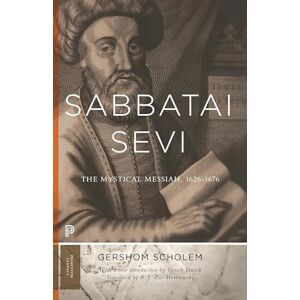 Scholem, Gershom Gerhard Sabbatai Sevi: The Mystical Messiah, 1626-1676 (Princeton Classics) Scholem, Gershom Gerhard Sabbatai Sevi: The Mystical Messiah, 1626-1676 (Princeton Classics)