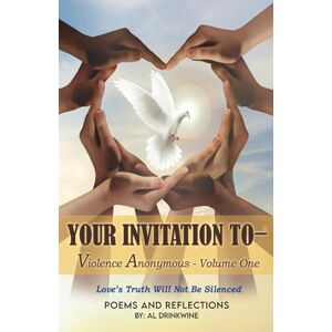 Drinkwine, Al Your Invitation To Violence Anonymous: Love’s Truth Will Not Be Silenced Drinkwine, Al Your Invitation To Violence Anonymous: Love’s Truth Will Not Be Silenced