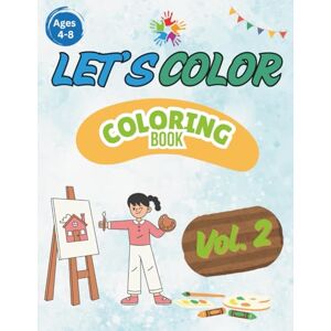 Grantham, Pustakam Let's Color: Coloring Book for Adults and Kids 100 Big Pages of Fun & Imagination Bold & Easy Coloring Grantham, Pustakam Let's Color: Coloring Book for Adults and Kids 100 Big Pages of Fun & Imagination Bold & Easy Coloring