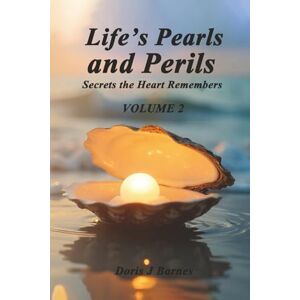 Barnes, Doris J Life’s Pearls and Perils: Book of Poems, Volume 1: 3 Barnes, Doris J Life’s Pearls and Perils: Book of Poems, Volume 1: 3