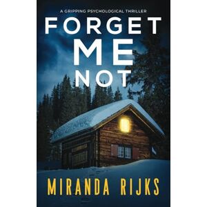 Rijks, Miranda Forget Me Not: a gripping psychological thriller Rijks, Miranda Forget Me Not: a gripping psychological thriller