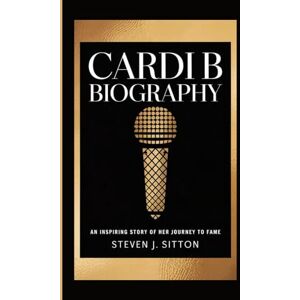J. Sitton, Steven CARDI B BIOGRAPHY: An inspiring story of her journey to fame J. Sitton, Steven CARDI B BIOGRAPHY: An inspiring story of her journey to fame