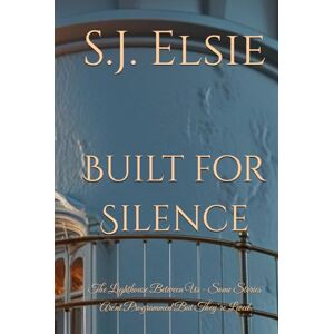 Elsie, S.J. Built For Silence: The Lighthouse Between Us-Some Stories Are'nt Programmed But They’re Lived (The Echo Sequence) Elsie, S.J. Built For Silence: The Lighthouse Between Us-Some Stories Are'nt Programmed But They’re Lived (The Echo Sequence)